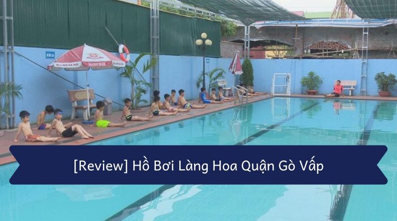 Hồ bơi Làng Hoa đang nhận được đánh giá tích cực từ cộng đồng 